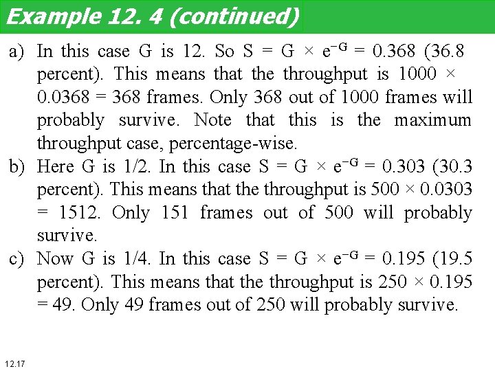 Example 12. 4 (continued) a) In this case G is 12. So S =