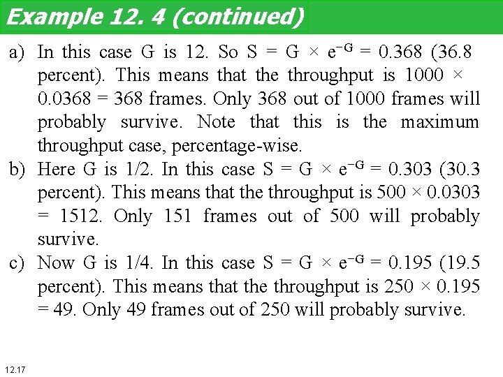 Example 12. 4 (continued) a) In this case G is 12. So S =