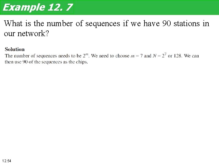 Example 12. 7 What is the number of sequences if we have 90 stations