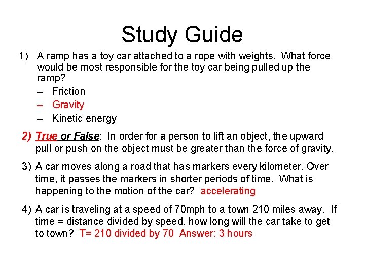 Study Guide 1) A ramp has a toy car attached to a rope with