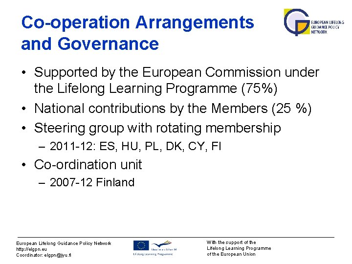 Co-operation Arrangements and Governance • Supported by the European Commission under the Lifelong Learning Co-operation Arrangements and Governance • Supported by the European Commission under the Lifelong Learning