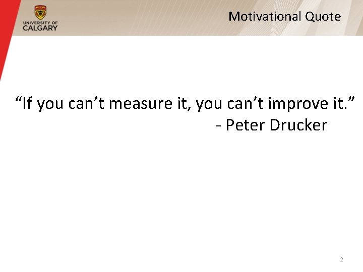 Motivational Quote “If you can’t measure it, you can’t improve it. ” - Peter