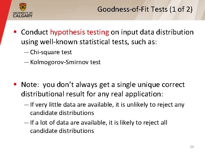 Goodness-of-Fit Tests (1 of 2) § Conduct hypothesis testing on input data distribution using