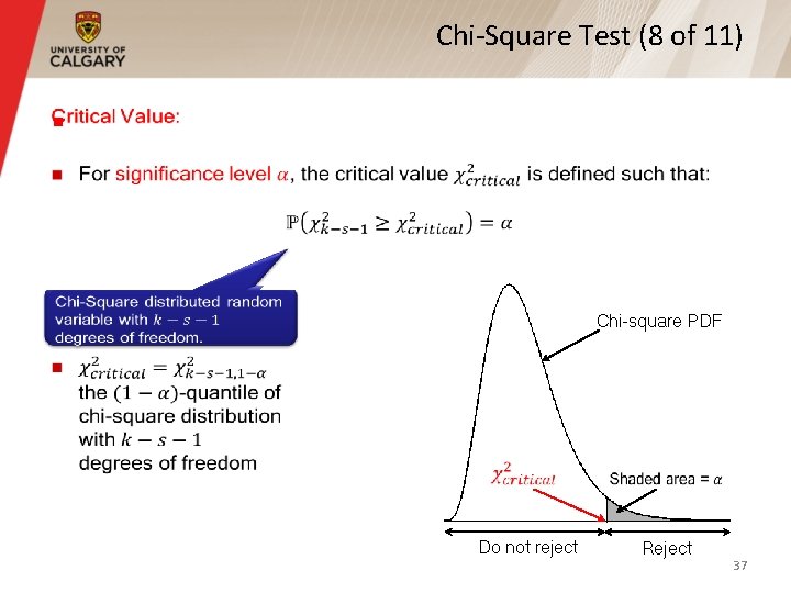 Chi-Square Test (8 of 11) § Chi-square PDF Do not reject Reject 37 