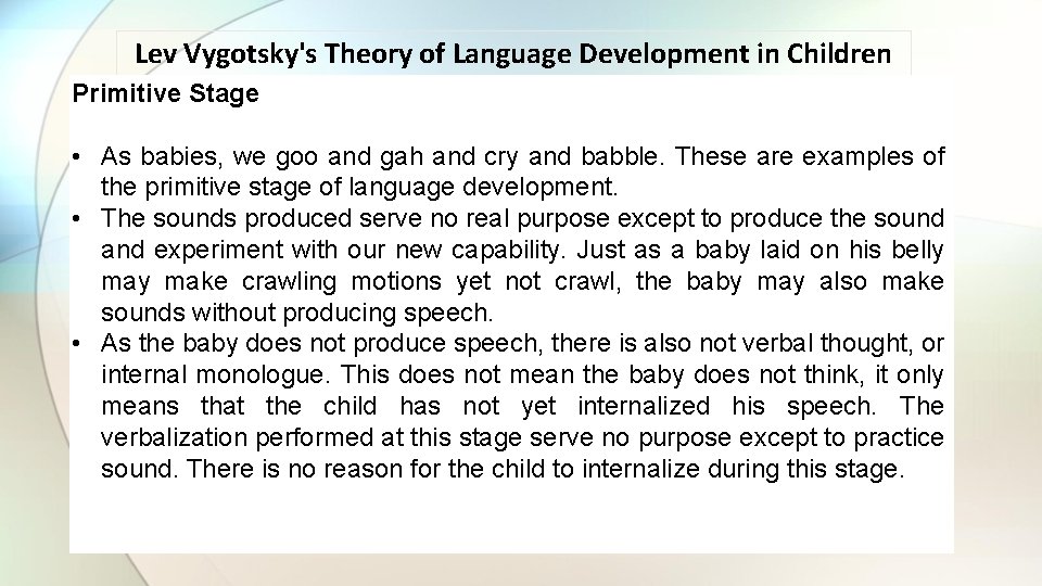 Lev Vygotsky's Theory of Language Development in Children Primitive Stage • As babies, we Lev Vygotsky's Theory of Language Development in Children Primitive Stage • As babies, we
