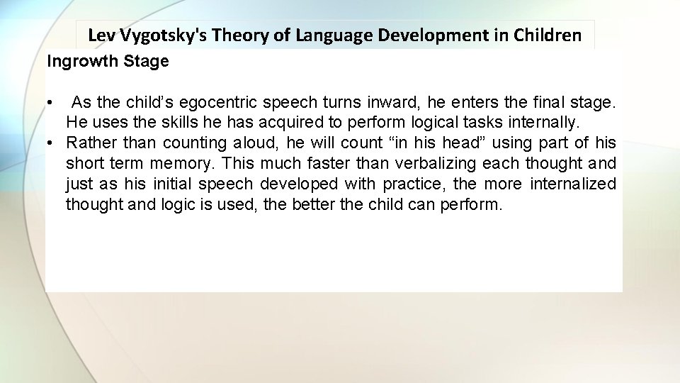 Lev Vygotsky's Theory of Language Development in Children Ingrowth Stage • As the child’s Lev Vygotsky's Theory of Language Development in Children Ingrowth Stage • As the child’s