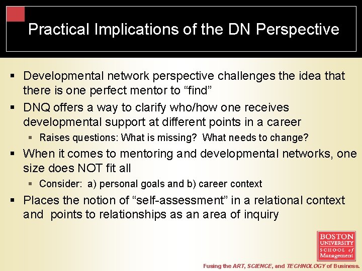 Practical Implications of the DN Perspective § Developmental network perspective challenges the idea that