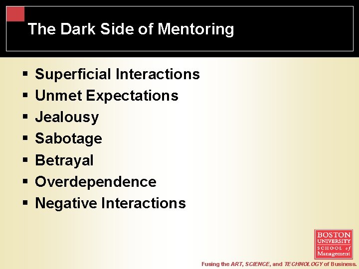 The Dark Side of Mentoring § § § § Superficial Interactions Unmet Expectations Jealousy