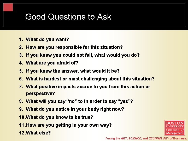 Good Questions to Ask 1. What do you want? 2. How are you responsible