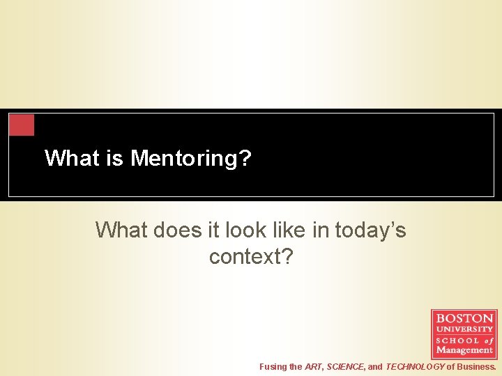 What is Mentoring? What does it look like in today’s context? Fusing the ART,