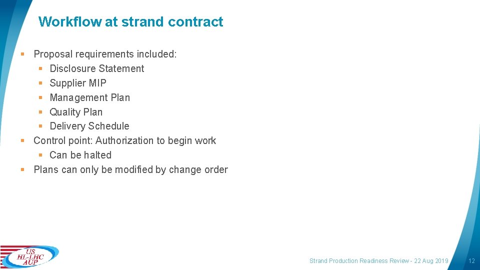 Workflow at strand contract § Proposal requirements included: § Disclosure Statement § Supplier MIP