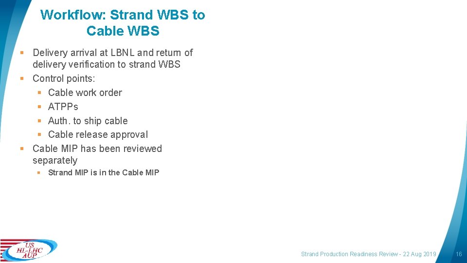 Workflow: Strand WBS to Cable WBS § Delivery arrival at LBNL and return of