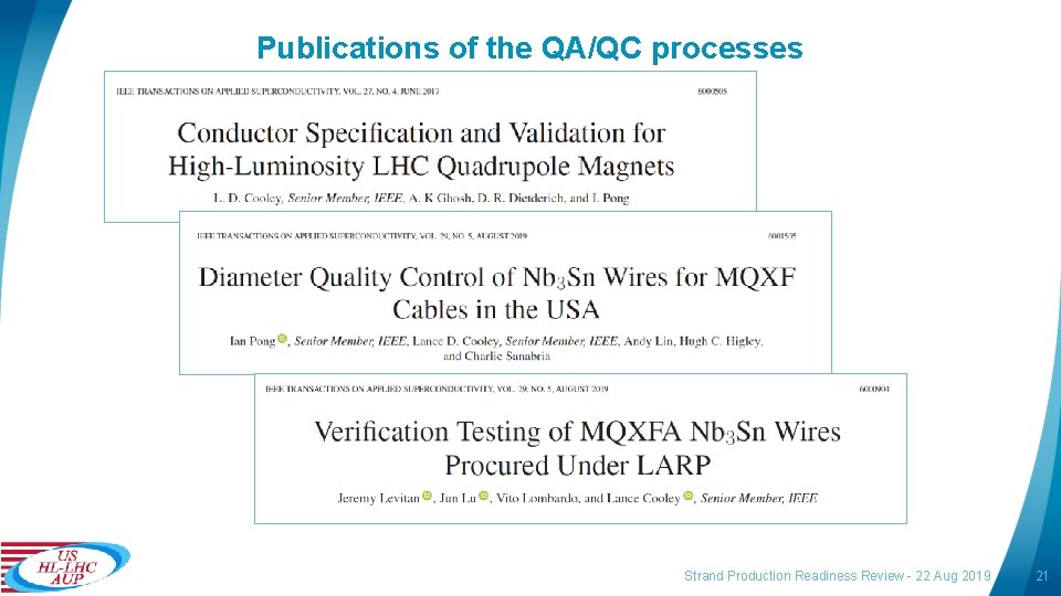 Publications of the QA/QC processes Strand Production Readiness Review - 22 Aug 2019 21