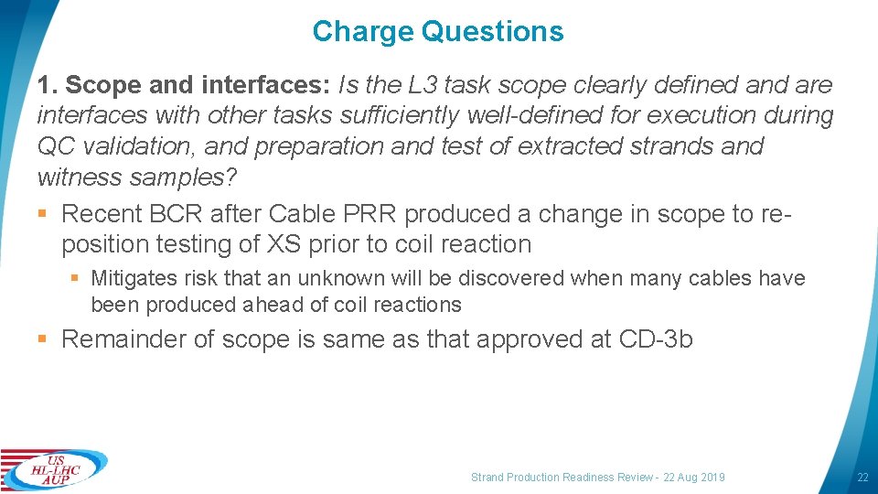 Charge Questions 1. Scope and interfaces: Is the L 3 task scope clearly defined