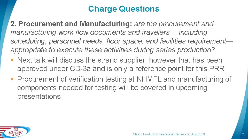 Charge Questions 2. Procurement and Manufacturing: are the procurement and manufacturing work flow documents