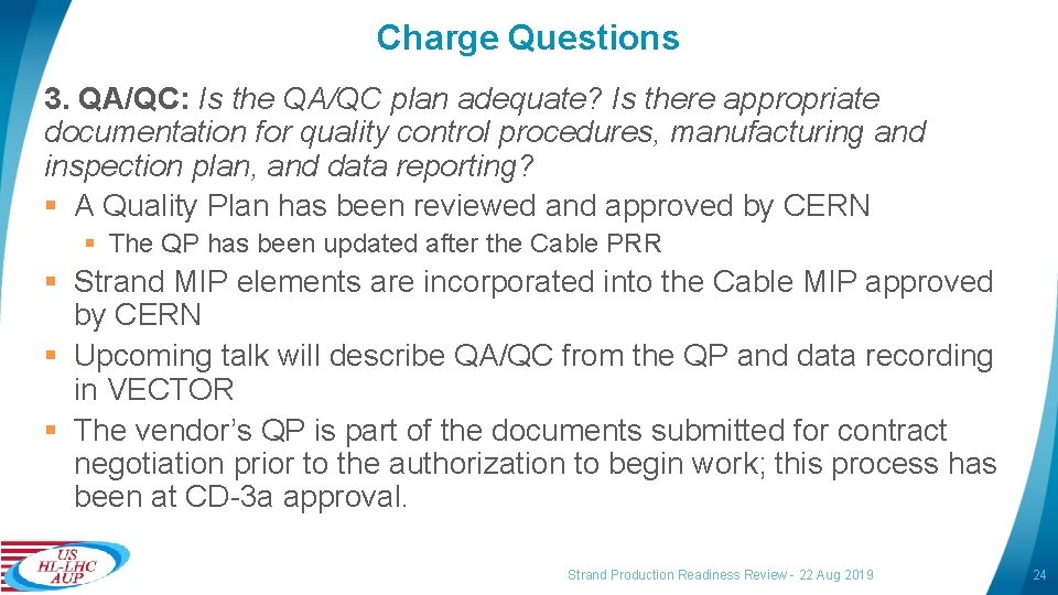 Charge Questions 3. QA/QC: Is the QA/QC plan adequate? Is there appropriate documentation for