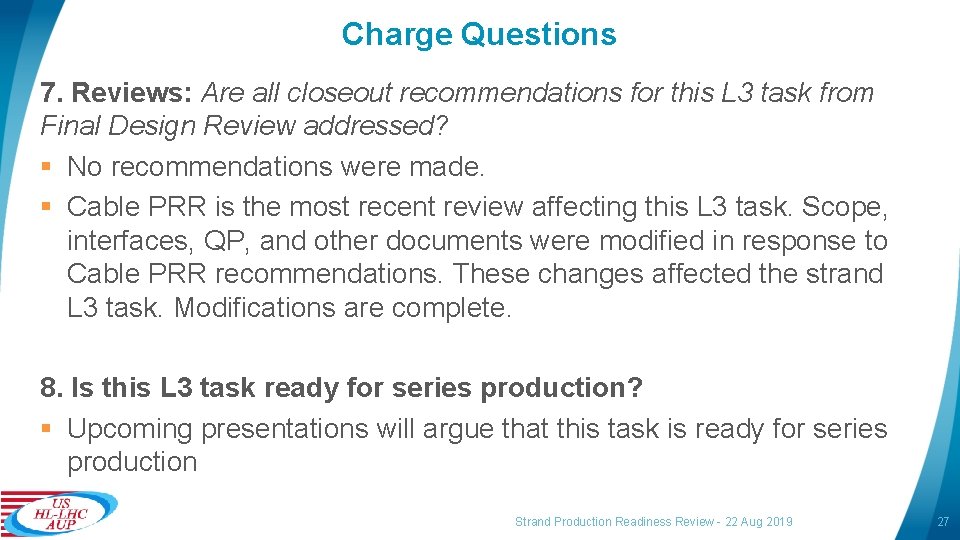 Charge Questions 7. Reviews: Are all closeout recommendations for this L 3 task from