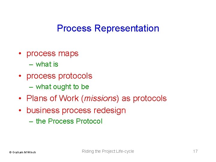 Process Representation • process maps – what is • process protocols – what ought