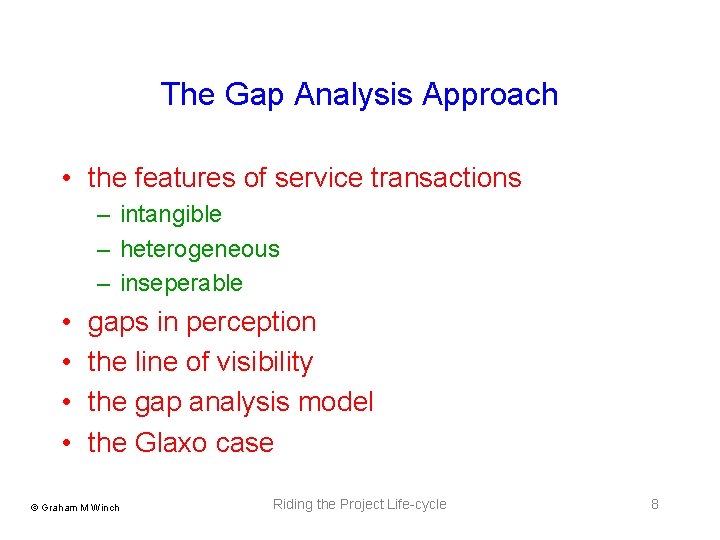 The Gap Analysis Approach • the features of service transactions – intangible – heterogeneous