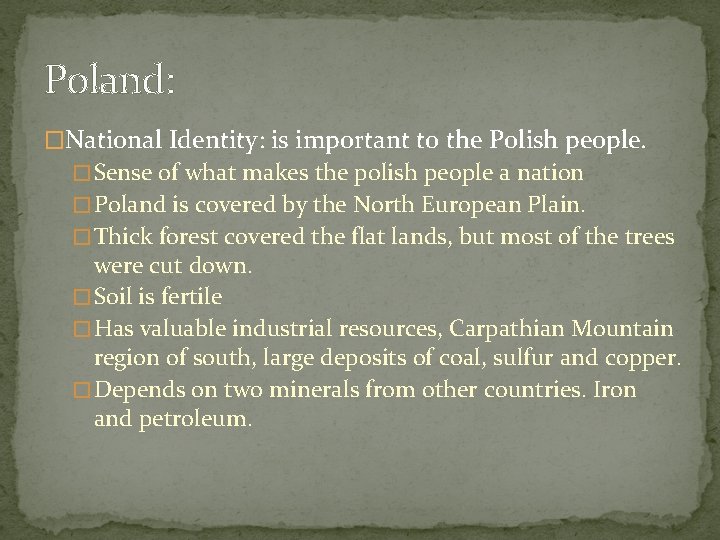 Poland: �National Identity: is important to the Polish people. � Sense of what makes