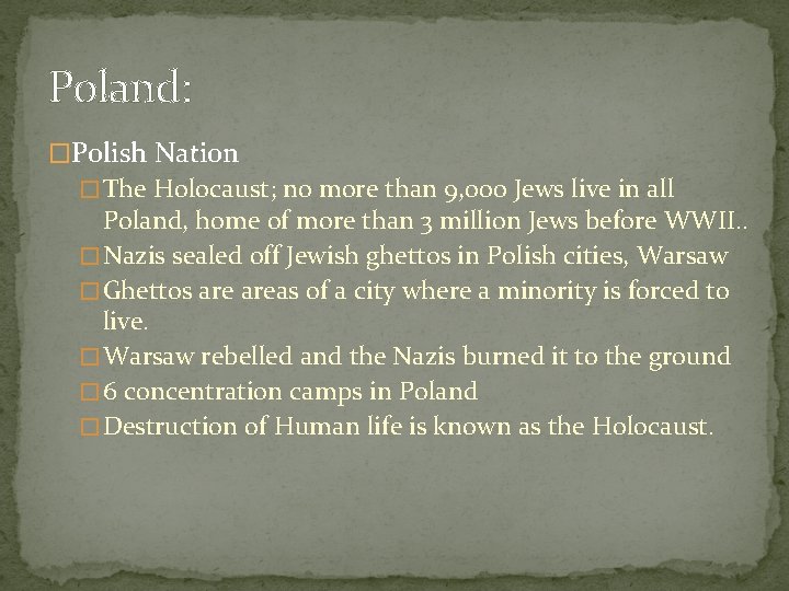 Poland: �Polish Nation � The Holocaust; no more than 9, 000 Jews live in