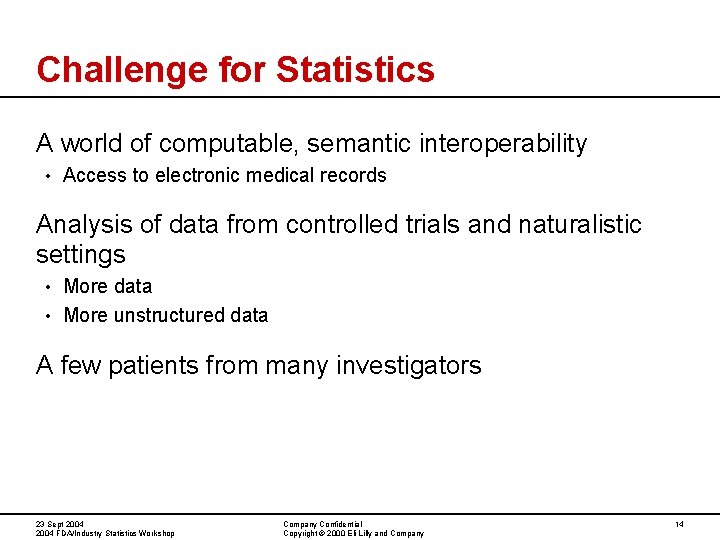 Challenge for Statistics A world of computable, semantic interoperability • Access to electronic medical Challenge for Statistics A world of computable, semantic interoperability • Access to electronic medical
