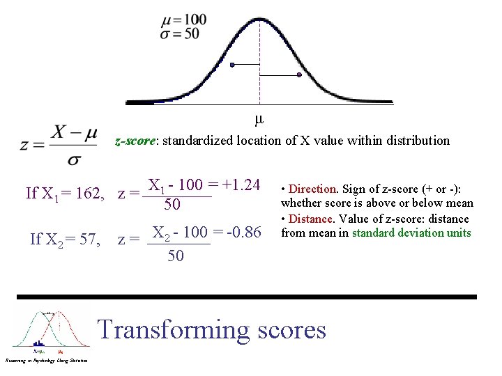 μ z-score: standardized location of X value within distribution If X 1 = 162,