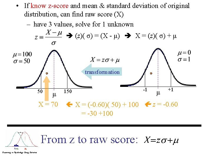  • If know z-score and mean & standard deviation of original distribution, can