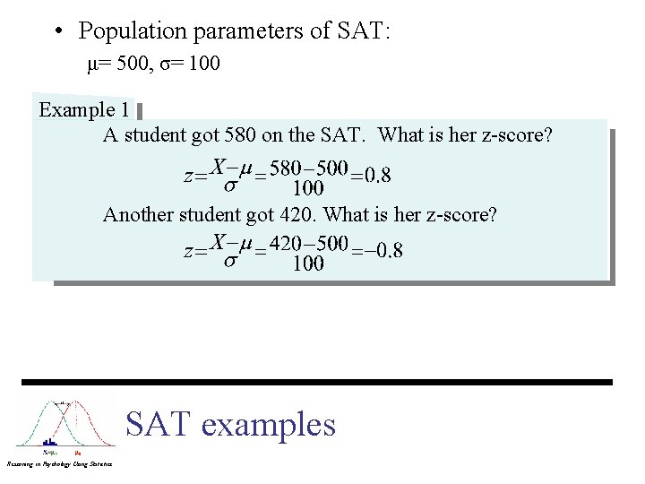  • Population parameters of SAT: μ= 500, σ= 100 Example 1 A student