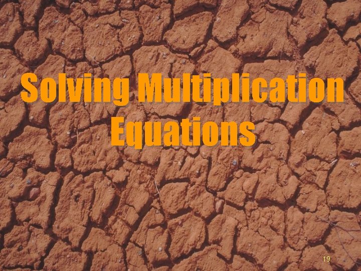 Solving Multiplication Equations 19 