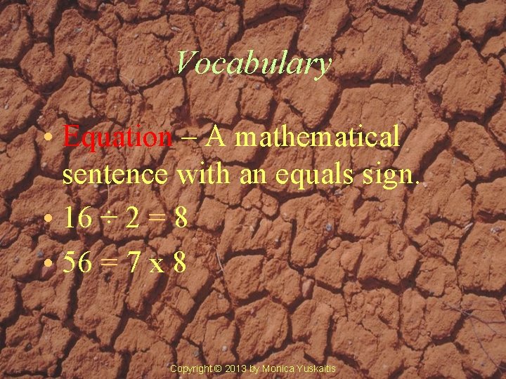 Vocabulary • Equation – A mathematical sentence with an equals sign. • 16 ÷