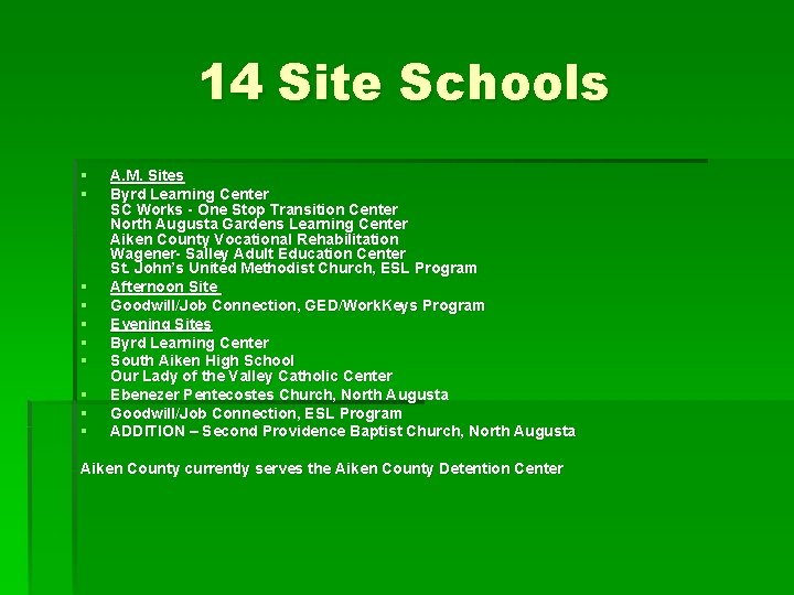 14 Site Schools § § § § § A. M. Sites Byrd Learning Center
