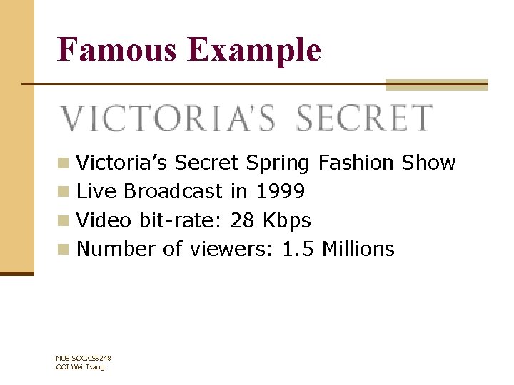 Famous Example n Victoria’s Secret Spring Fashion Show n Live Broadcast in 1999 n