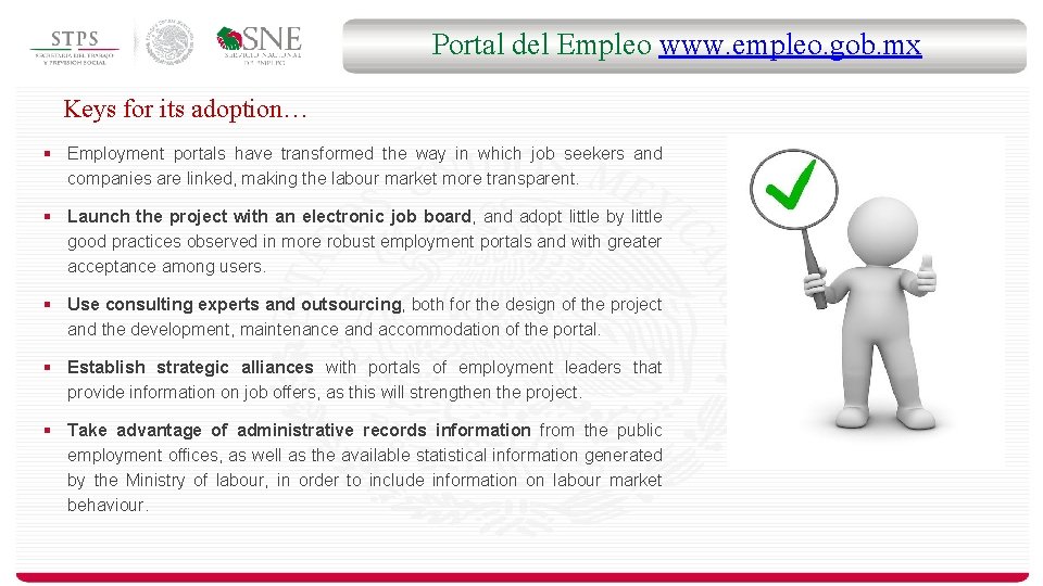 Portal del Empleo www. empleo. gob. mx Keys for its adoption… § Employment portals