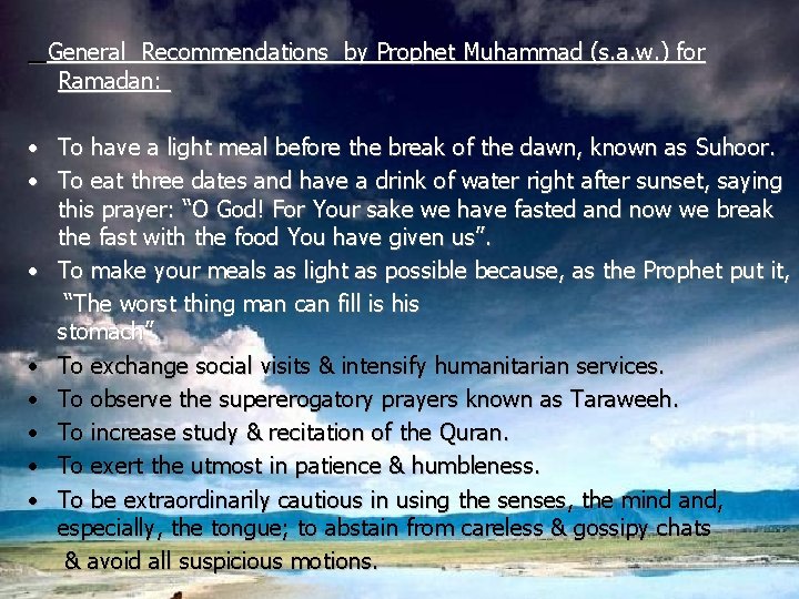 General Recommendations by Prophet Muhammad (s. a. w. ) for Ramadan: • To have