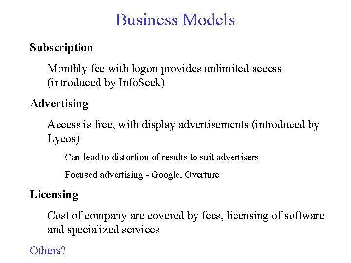 Business Models Subscription Monthly fee with logon provides unlimited access (introduced by Info. Seek)