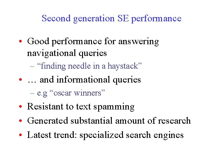 Second generation SE performance • Good performance for answering navigational queries – “finding needle