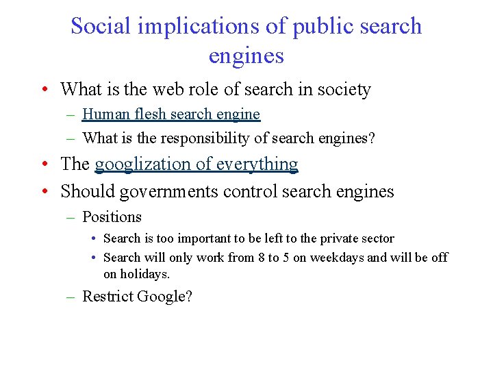 Social implications of public search engines • What is the web role of search