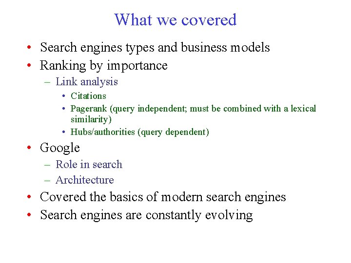 What we covered • Search engines types and business models • Ranking by importance