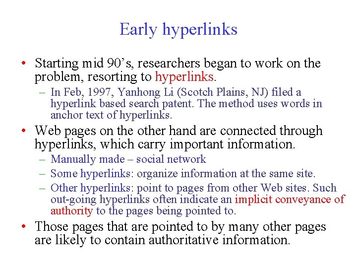 Early hyperlinks • Starting mid 90’s, researchers began to work on the problem, resorting