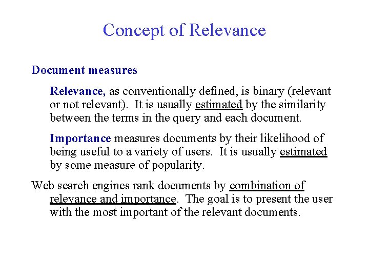 Concept of Relevance Document measures Relevance, as conventionally defined, is binary (relevant or not
