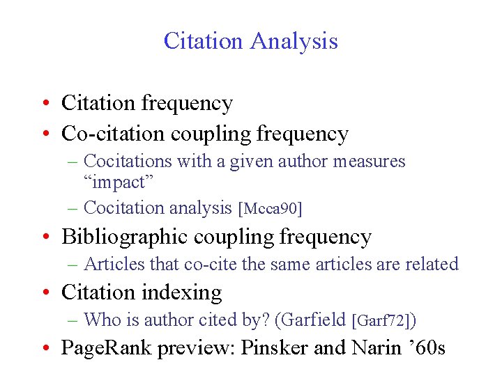 Citation Analysis • Citation frequency • Co-citation coupling frequency – Cocitations with a given