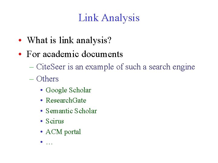 Link Analysis • What is link analysis? • For academic documents – Cite. Seer