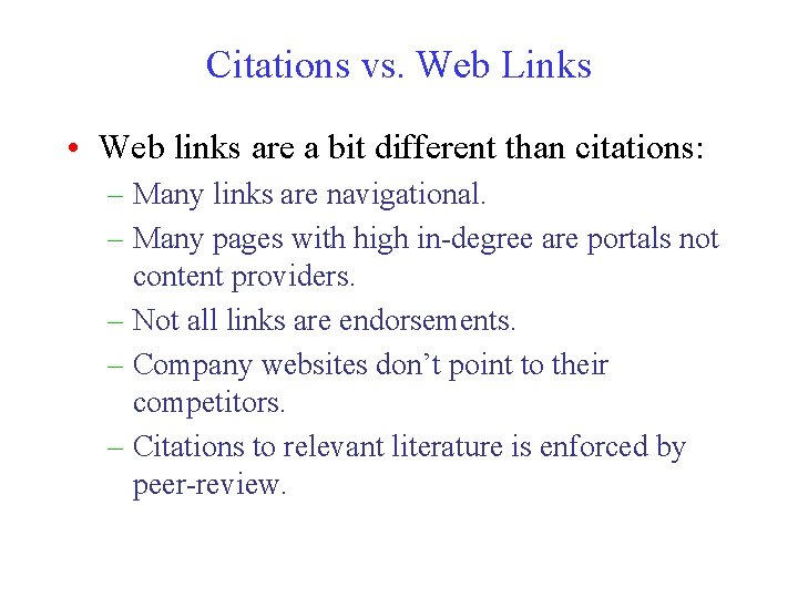 Citations vs. Web Links • Web links are a bit different than citations: –