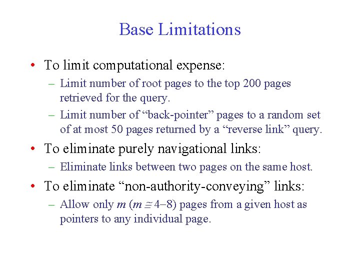 Base Limitations • To limit computational expense: – Limit number of root pages to