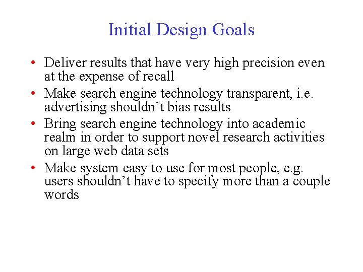 Initial Design Goals • Deliver results that have very high precision even at the