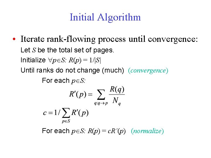 Initial Algorithm • Iterate rank-flowing process until convergence: Let S be the total set