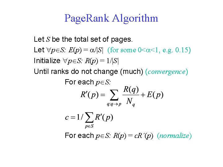 Page. Rank Algorithm Let S be the total set of pages. Let p S: