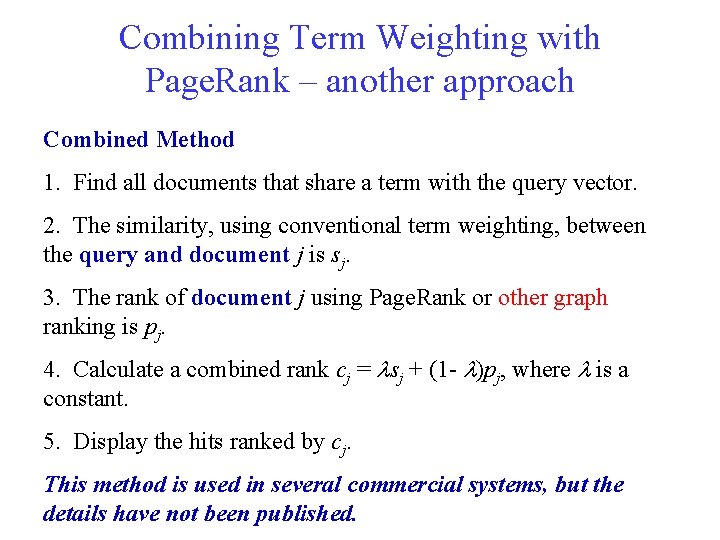 Combining Term Weighting with Page. Rank – another approach Combined Method 1. Find all