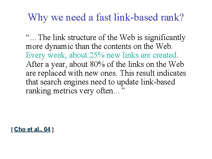 Why we need a fast link-based rank? “…The link structure of the Web is